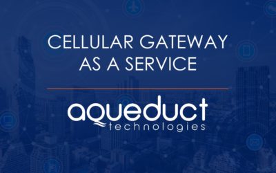 Aqueduct Expands Offerings to Include Cellular Gateway as a Service